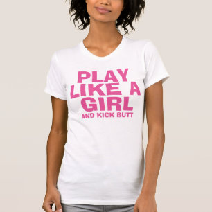 PLAY LIKE A GIRL T-shirts