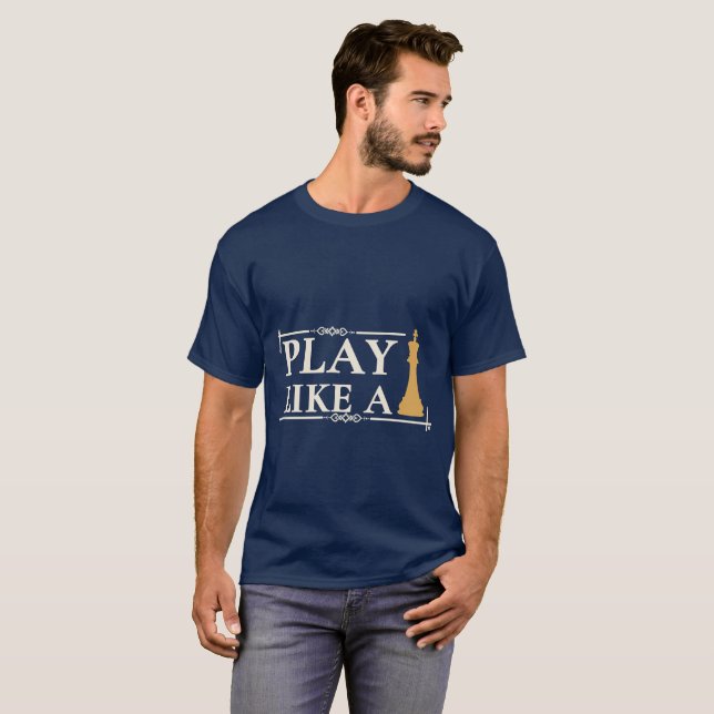 Play Like a King – Power Strategy Quote - Style B T-Shirt (Front Full)