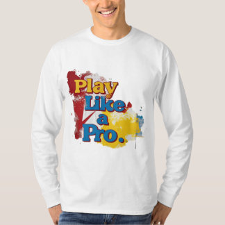 Play like a pro T-Shirt