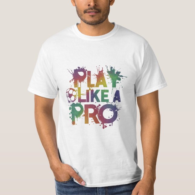 Play Like a Pro T-Shirt (Front)
