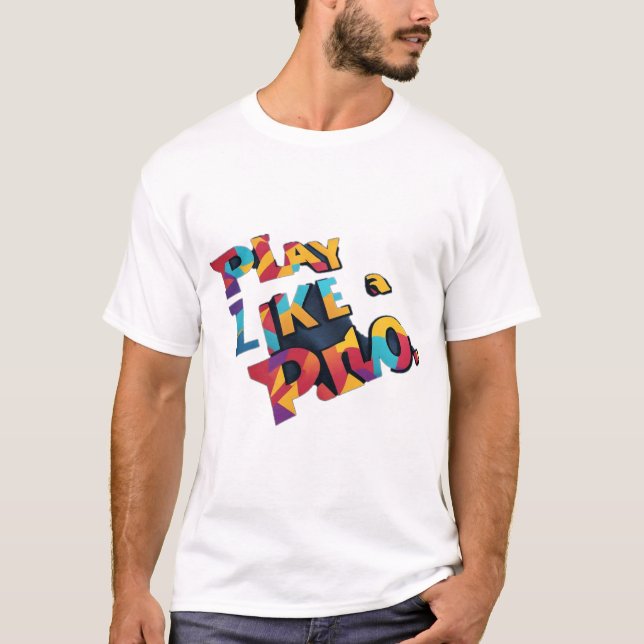 Play like a pro T-Shirt (Front)