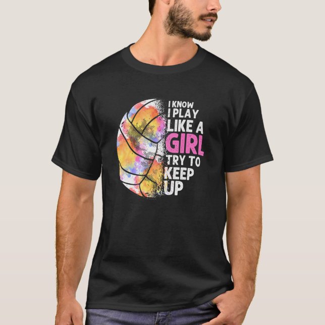Play Like Girl  Ball Game  Beach Volleyball Player T-Shirt (Front)