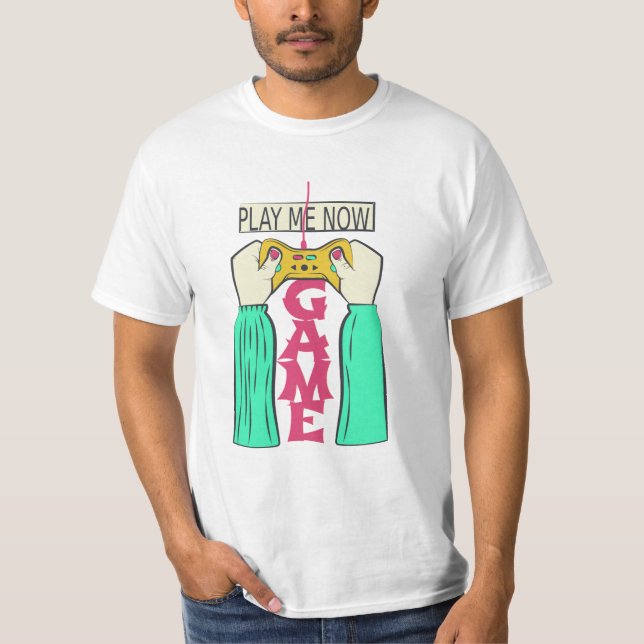 Play Me Now – Retro Gaming Controller Design T-Shirt (Front)