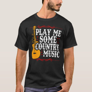 Play Me some Country Music 2 T-Shirt