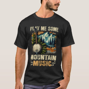 Play Me Some Mountain Music Vintage Banjo Mandolin T-Shirt
