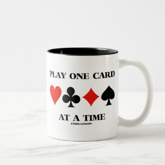 Play One Card At A Time (Four Card Suits) Two-Tone Coffee Mug