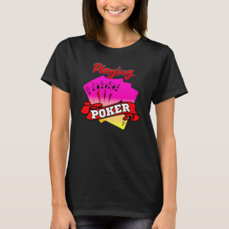 Play Poker And Win Billions T-Shirt