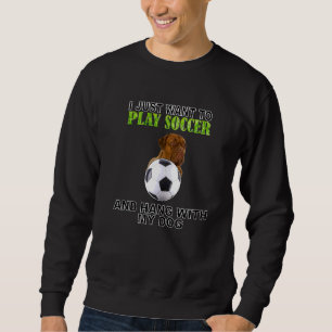 Play Soccer Hang W Dog Dogues De Bordeaux Sweatshirt