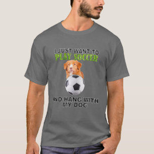 Play Soccer Hang W Dog Nova Scotia Duck Tolling Re T-Shirt