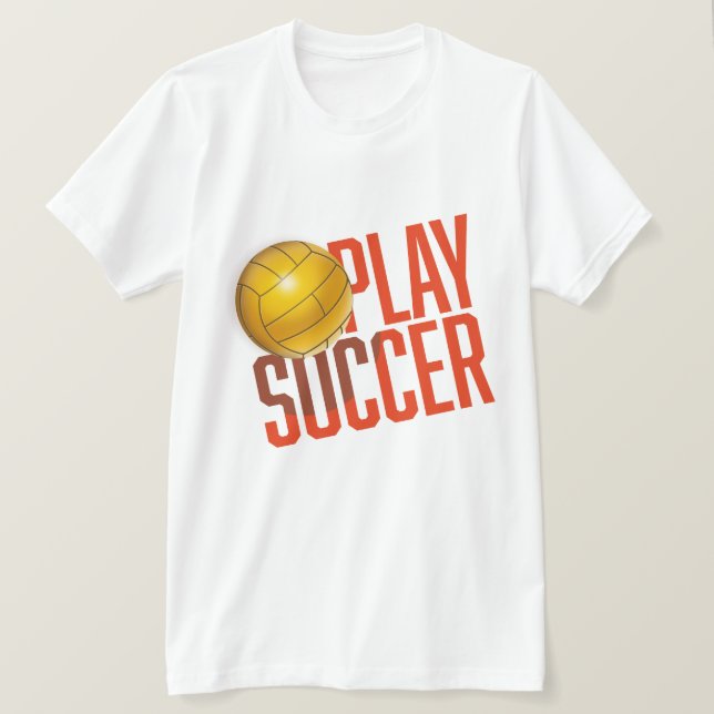 Play Soccer T-Shirt (Design Front)