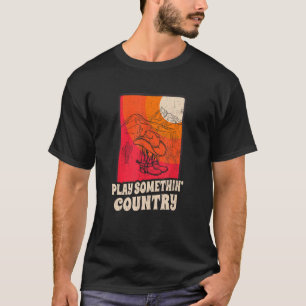 Play Something Country  Vintage Western Music T-Shirt