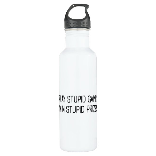 Play stupid games Win stupid prizes 710 Ml Water Bottle (Front)