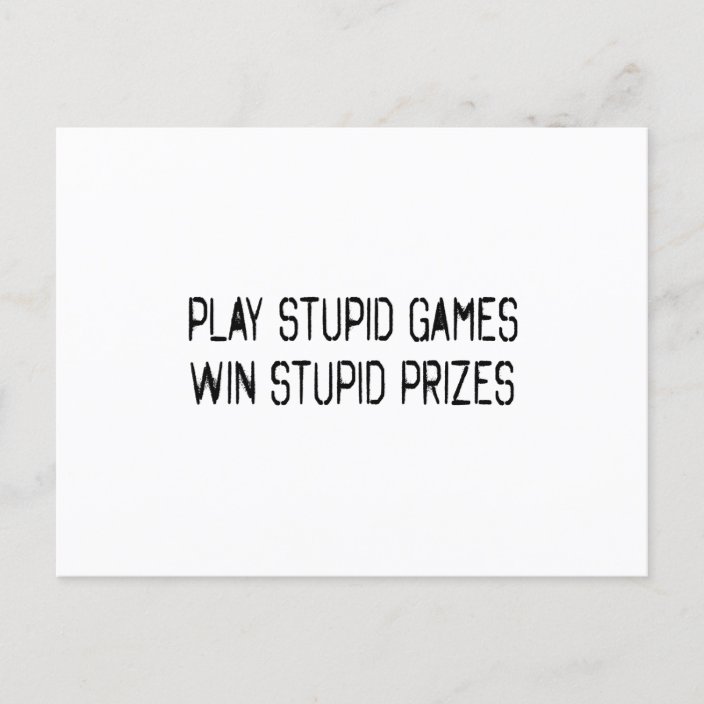 play a stupid game win a stupid prize