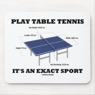 Play Table Tennis It's An Exact Sport (Humour) Mouse Mat