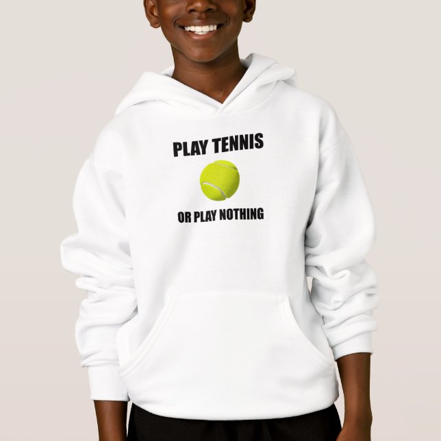 Play Tennis Or Nothing (Front)