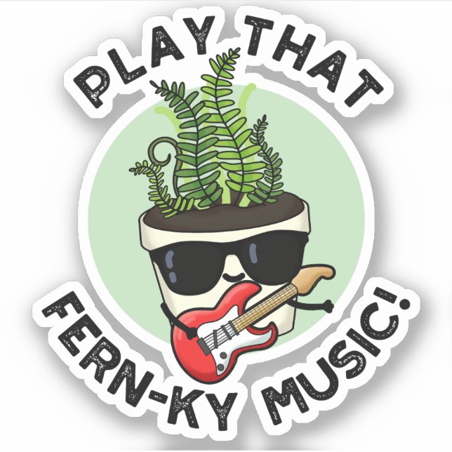 Play That Fern-ky Music Funny Plant Pun  (Front)