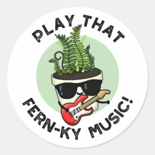 Play That Fern-ky Music Funny Plant Pun  Classic Round Sticker