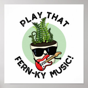 Play That Fern-ky Music Funny Plant Pun  Poster