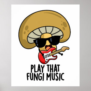 Play That Fungi Music Funny Mushroom Pun Poster