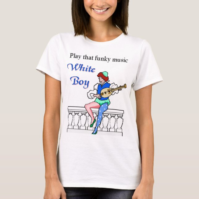 Play that funky music T-Shirt (Front)