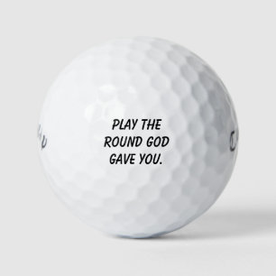 'Play the Round God Gave You' Christian Golfers  Golf Balls