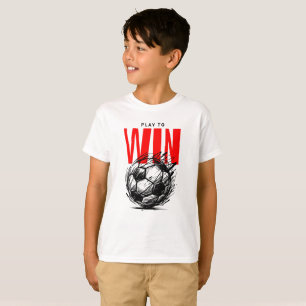Play To Win Soccer Motivation T-Shirt