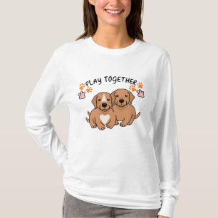 Play together design for dog lovers T-Shirt