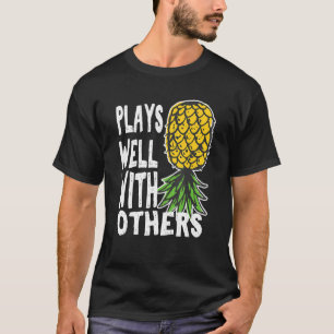 Play Well With Others Up Side Down Pineapple Quote T-Shirt