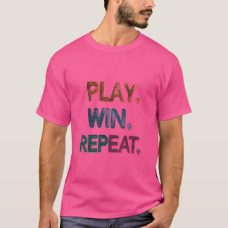 Play Win Repeat T-Shirt