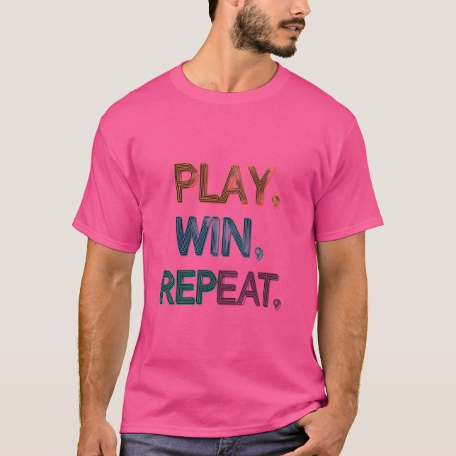 Play Win Repeat  T-Shirt (Front)