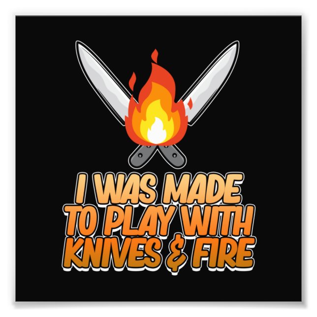 Play With Knives Fire Cooking Cook Chef Kitchen Photo Print (Front)