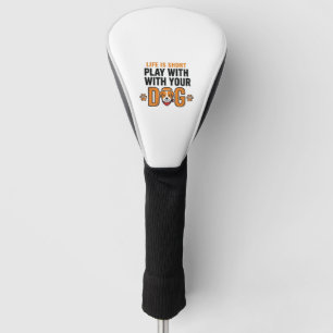 Play With Your Dog Funny Vintage Engraving Design_ Golf Head Cover