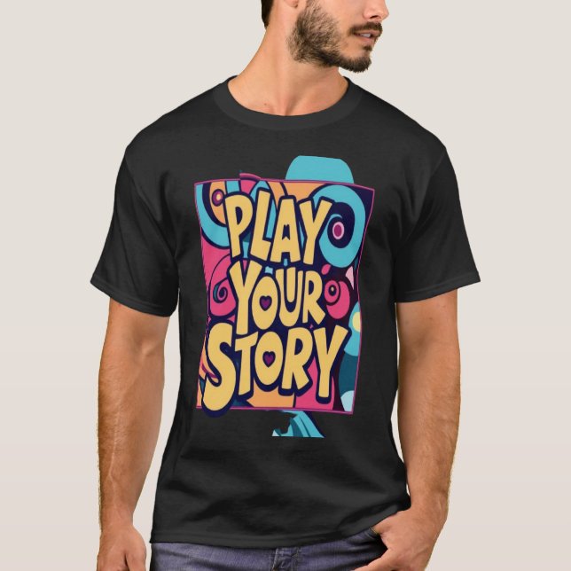 Play Your Story T-Shirt (Front)