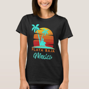 Playa Baja Ensenada Mexico Beach Vacation T-Shirt