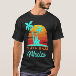 Playa Baja Ensenada Mexico Beach Vacation T-Shirt