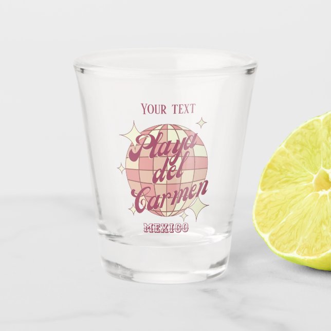 Playa del Carmen Mexico city souvenir drinks  Shot Glass (Front)