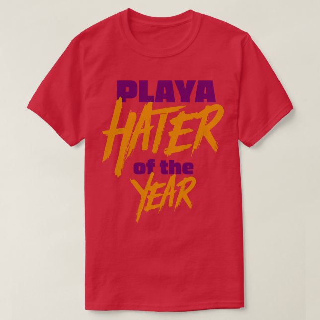 Playa Hater of the Year 1 T-Shirt (Design Front)