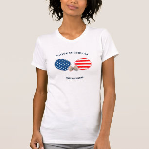 Played in USA Table Tennis T-Shirt