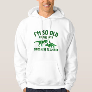 Played With Dinosaurs Hoodie