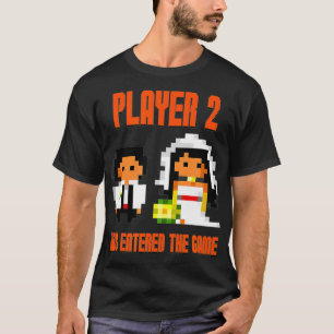 Player 2 Has Entered the Game Wedding Video Gamer  T-Shirt