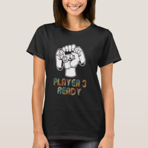 Player 3 Ready In Combo With Player 1 2 And 4 Game T-Shirt