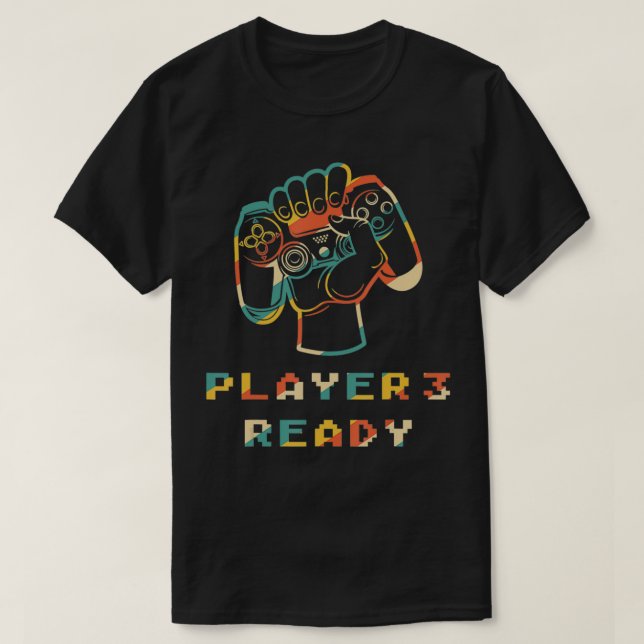 Player 3 Ready in combo with Player 1, 2 and 4 new T-Shirt (Design Front)