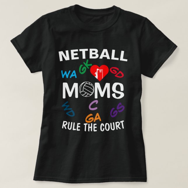 Player Positions Netball Mums Rule T-Shirt (Design Front)