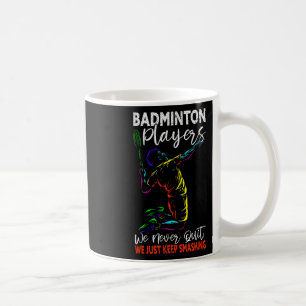 Players Never Quit We Just Keep Smashing Funny Bad Coffee Mug