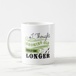 Playful Aging Humor Coffee Mug