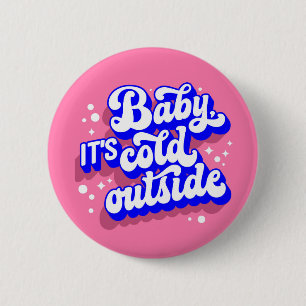 Playful Baby, It’s Cold Outside Winter Design 6 Cm Round Badge