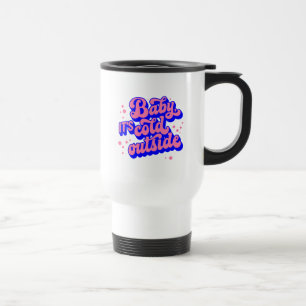 Playful Baby, It’s Cold Outside Winter Design Travel Mug