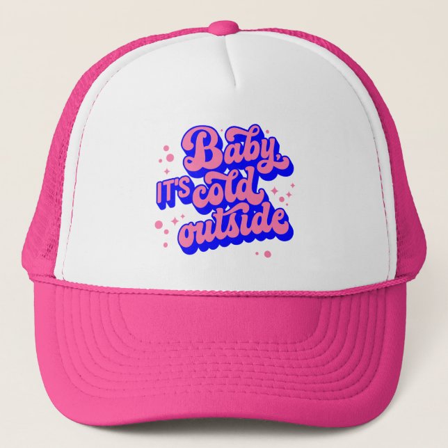 Playful Baby, It’s Cold Outside Winter Design Trucker Hat (Front)