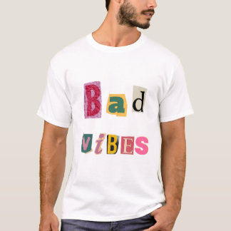 Playful 'Bad Vibes' Art: Bold Typographic Print T-Shirt