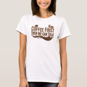 Playful COFFEE FIRST THEN TALK Artistic Motif T-Shirt